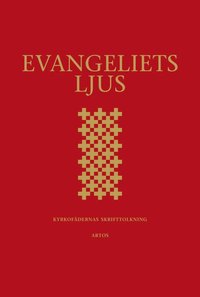 bokomslag Evangeliets ljus : kyrkofädernas skrifttolkning - utläggningar av evangelieläsningarna i 2002 års evangeliebok