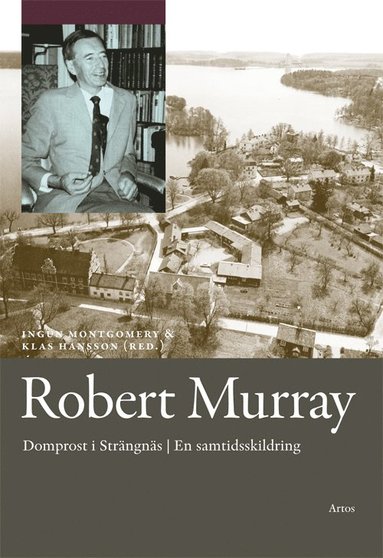 bokomslag Robert Murray : domprost i Strängnäs en samtidsskildring