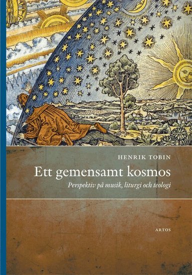 Henrik Tobin - Ett gemensamt kosmos : perspektiv på musik, liturgi och teologi, Häftad