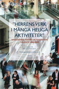 bokomslag Herrens verk i många heliga aktiviteter : ignatianska texter ur tidskriften Polanco 2005-2009