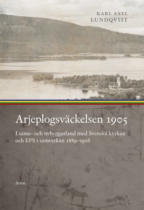Arjeplogsväckelsen 1905 : I same- och nybyggarland 1