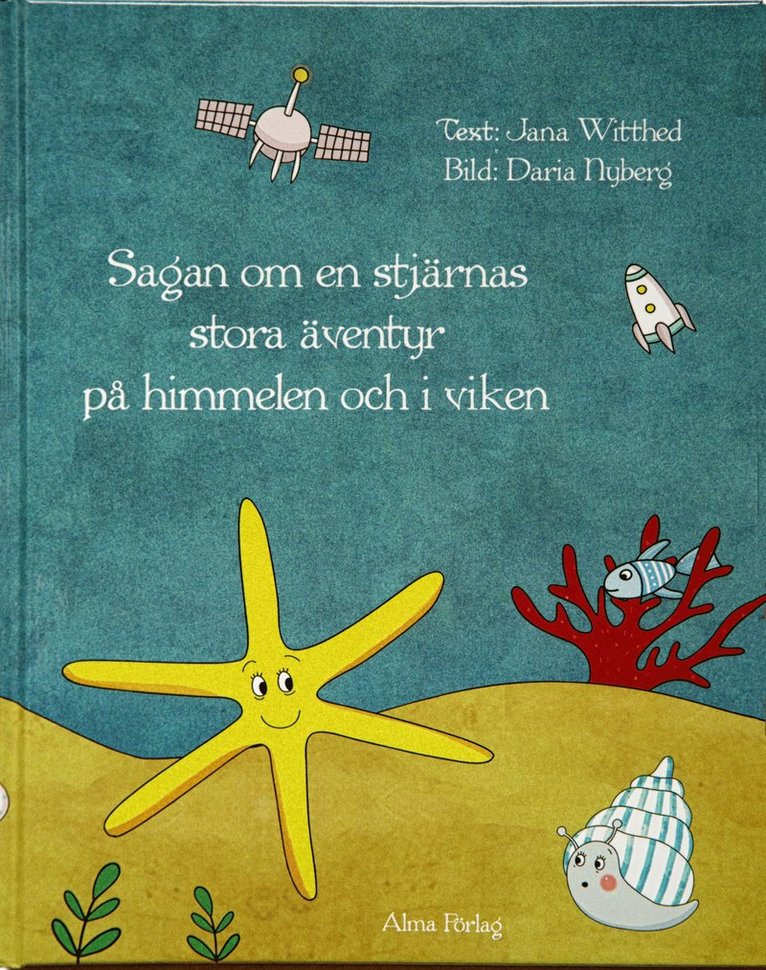 Jana Witthed - Sagan om en stjärnas stora äventyr på himmelen och i viken, Inbunden