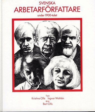 Ingvar Wahlén, Kristina Li Olls - Svenska arbetarförfattare under 1900-talet, Inbunden