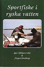 Igor Sjkljarevskij, Jörgen Stenberg - Sportfiske i ryska vatten, Inbunden