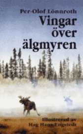 Per-Olof Lönnroth - Vingar över älgmyren, Inbunden