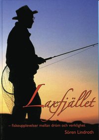 bokomslag Laxfjället - fiskeupplevelser mellan dröm och verklighet