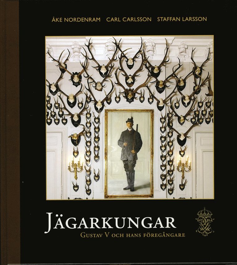 Åke Nordenram, Carl Carlsson - Jägarkungar : Gustaf V och hans föregångare, Inbunden