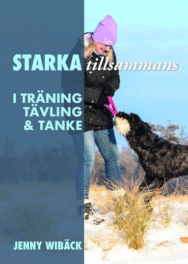 Jenny Wibäck - Starka tillsammans : i träning, tävling och tanke, Inbunden
