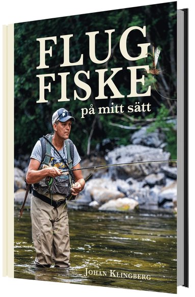 Johan Klingberg - Flugfiske på mitt sätt, Inbunden