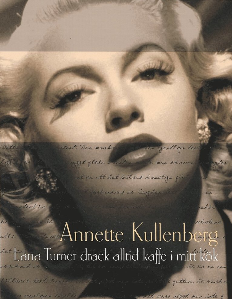 Annette Kullenberg - Lana Turner drack alltid kaffe i mitt kök, Inbunden