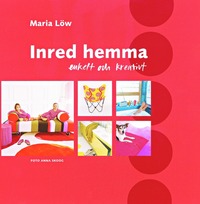 bokomslag Inred hemma - Enkelt och kreativt