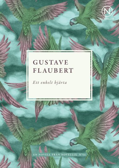 Gustave Flaubert - Ett enkelt hjärta, Häftad