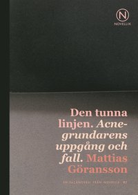 bokomslag Den tunna linjen : Acnegrundarens uppgång och fall