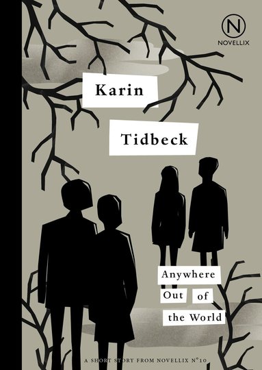 Karin Tidbeck - Anywhere out of the world, Häftad