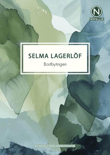 Selma Lagerlöf - Bortbytingen, Häftad