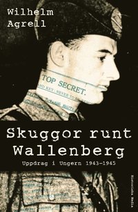 bokomslag Skuggor runt Wallenberg : uppdrag i Ungern 1943-1945