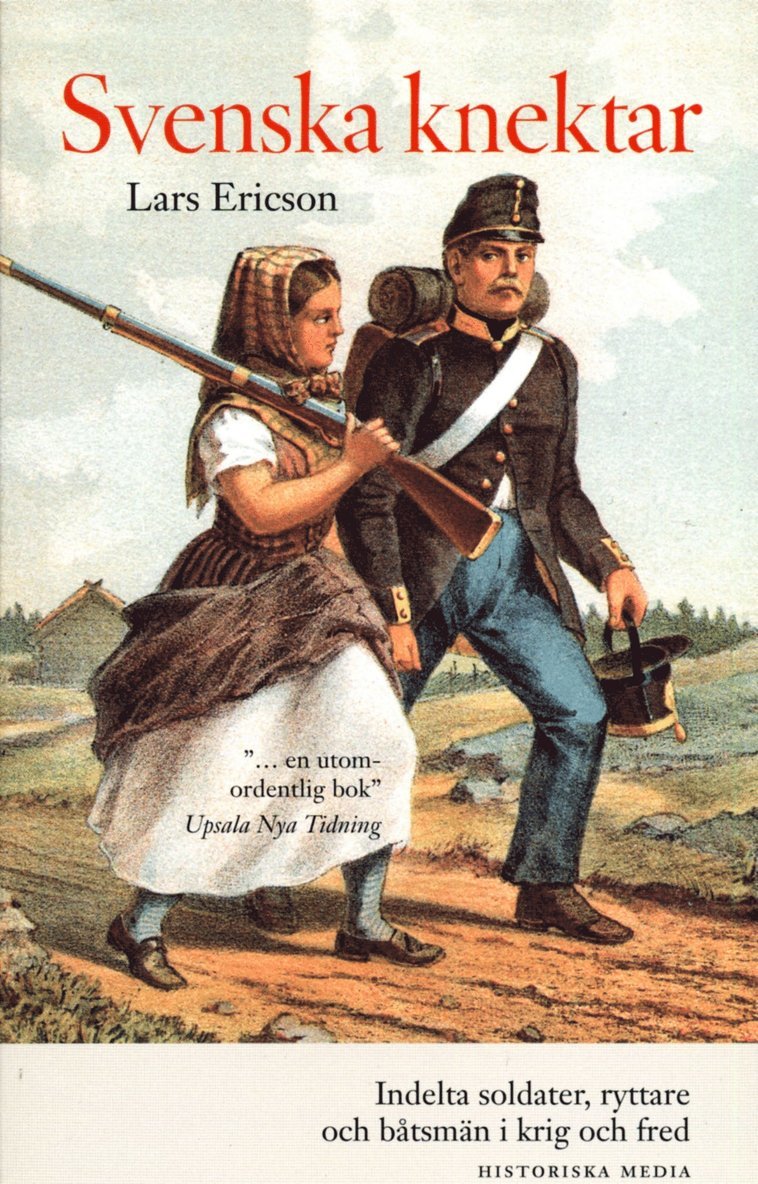 Lars Ericson Wolke - Svenska knektar : indelta soldater, ryttare och båtsmän i krig och fred, Häftad