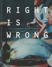 Lars Nittve, Pi Li, Katarina Pierre, Uli Sigg, Isabella Tam - Right is wrong : four decades of Chinese art from the M+ Sigg collection, Inbunden