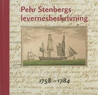 bokomslag Pehr Stenbergs levernesbeskrivning : av honom själv författad på dess lediga stunder. D. 1, 1758-1784