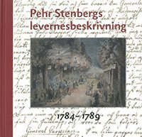 bokomslag Pehr Stenbergs levernesbeskrivning : av honom själv författad på dess lediga stunder. D. 2, 1784-1789