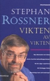 bokomslag Vikten av vikten : nya läkemedel mot fetma, andra framtida behandlingsprinciper ...