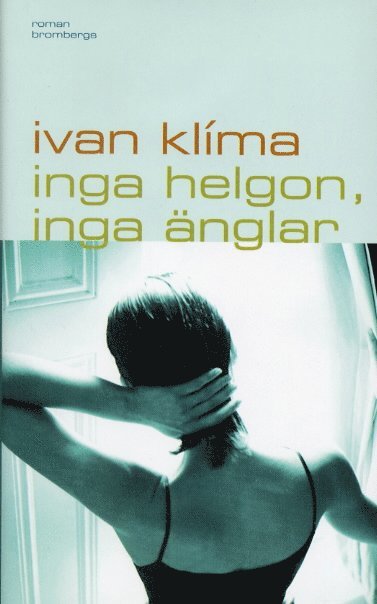 bokomslag Inga helgon, inga änglar