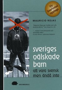 bokomslag Sveriges Oälskade Barn : Att Vara Svensk Men Ändå Inte