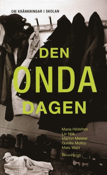 bokomslag Den onda dagen : Om kränkningar i skolan