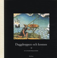 bokomslag Daggdroppen och kosmos : en evighetskalender