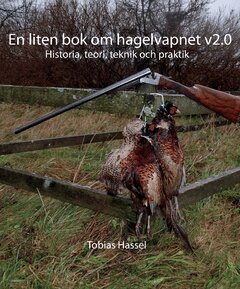 Tobias Hassel - En liten bok om hagelvapnet v2.0, Häftad