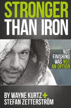 Wayne Kurtz, Stefan Zetterström - Stronger Than Iron, Häftad