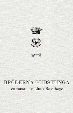 Bröderna Gudstunga. Vol. 1, En tragedis födelse