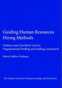 bokomslag Guiding human resources hiring methods : outlines and checklists used in organizational staffing and staffing assessment