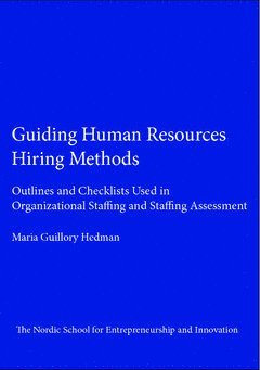 Guiding human resources hiring methods : outlines and checklists used in organizational staffing and staffing assessment 1