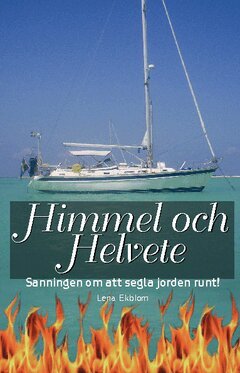 Lena Ekblom - Himmel och Helvete sanningen om att segla jorden runt, Häftad