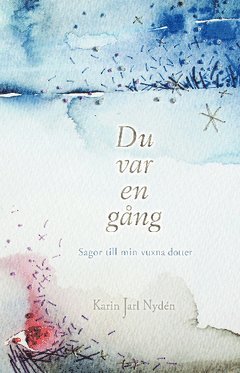 bokomslag Du var en gång : sagor till min vuxna dotter