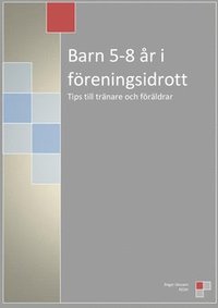 bokomslag Barn 5-8 år i föreningsidrott : tips till tränare och föräldrar