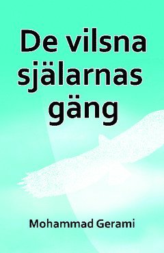 Mohammad Gerami - De vilsna själarnas gäng, Häftad