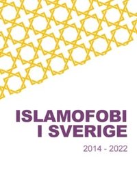 bokomslag Islamofobi i Sverige : 2014-2022