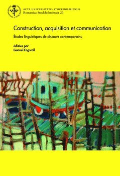 Construction, acquisition et communication : Études linguistiques de discours contemporains 1