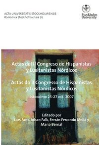 bokomslag Actas del 2. Congreso de hispanistas y lusitanistas nórdicos : Estocolmo, 25-27 de octubre de 2007