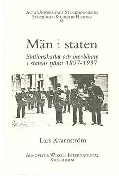 bokomslag Män i staten : stationskarlar och brevbärare i statens tjänst, 1897-1937