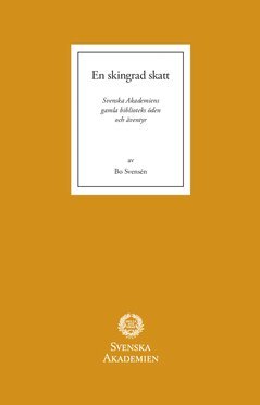Bo Svensén - En skingrad skatt : Svenska Akademiens gamla biblioteks öden och äventyr, Häftad