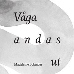 Madeleine Bolander - Våga andas ut, Häftad