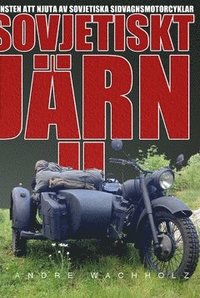 bokomslag Sovjetiskt Järn 2 : konsten att njuta av sovjetiska sidvagnsmotorcyklar
