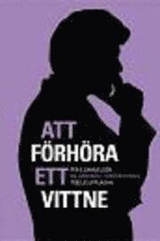 Per E. Samuelson - Att förhöra ett vittne, Inbunden