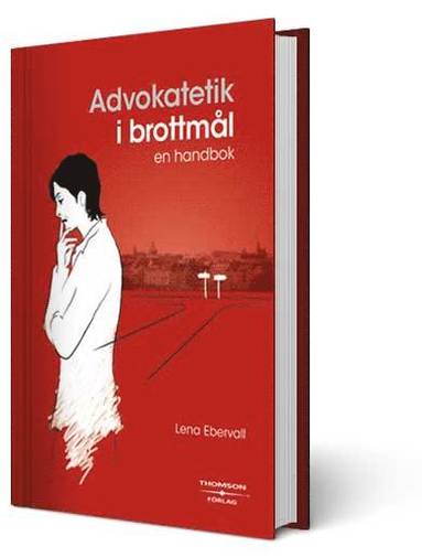 bokomslag Advokatetik i brottmål : en handbok