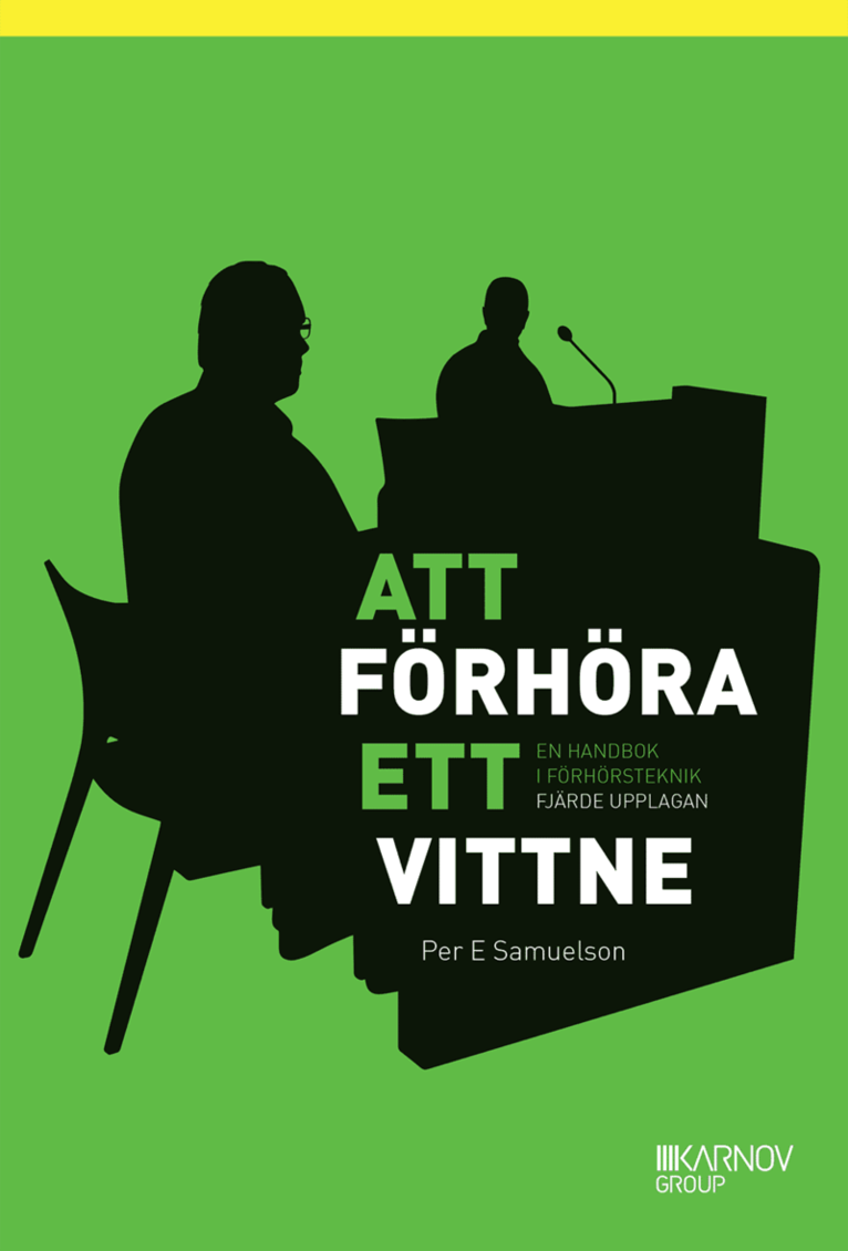 Per E. Samuelson - Att förhöra ett vittne : en handbok i förhörsteknik, Häftad