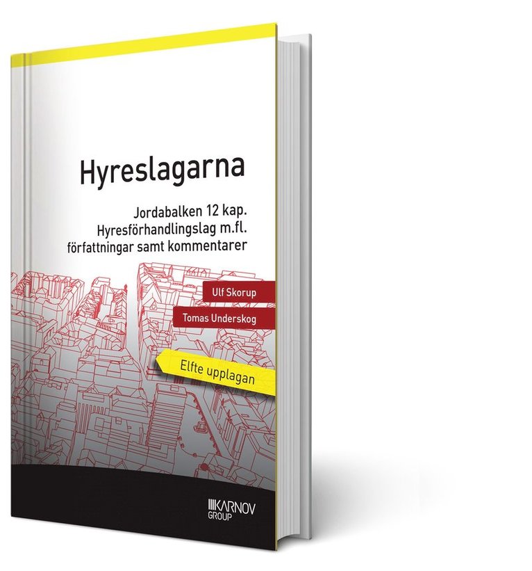 Hyreslagarna : i lydelsen 2018 - jordabalken 12 kap., lagen om uthyrning av egen bostad, hyresförhandlingslagen m.fl. författningar samt kommentarer