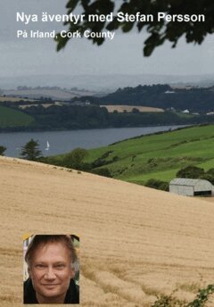 Stefan Persson - Irland, Cork County : på nya äventyr med Stefan Persson, Häftad